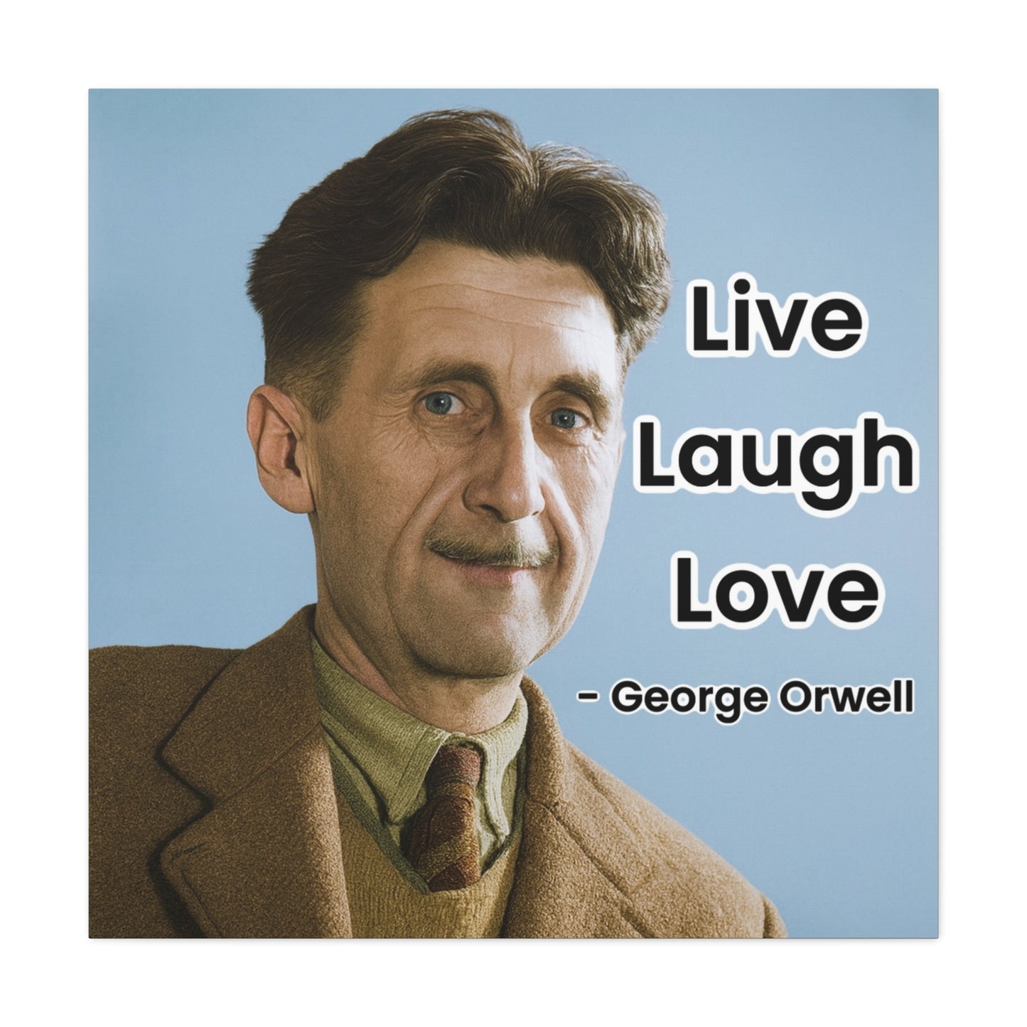 George Orwell Live Laugh Love Canvas