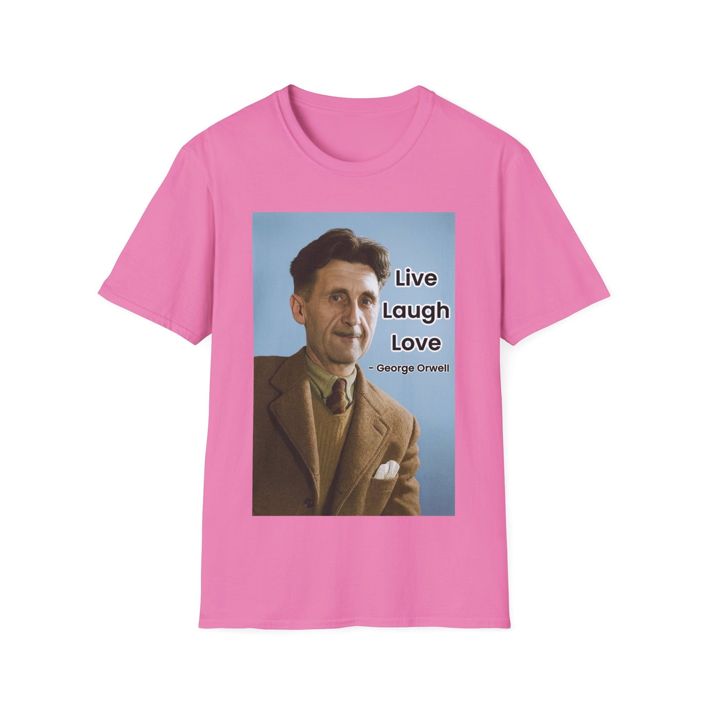 George Orwell 'Live Laugh Love' Quote T-Shirt