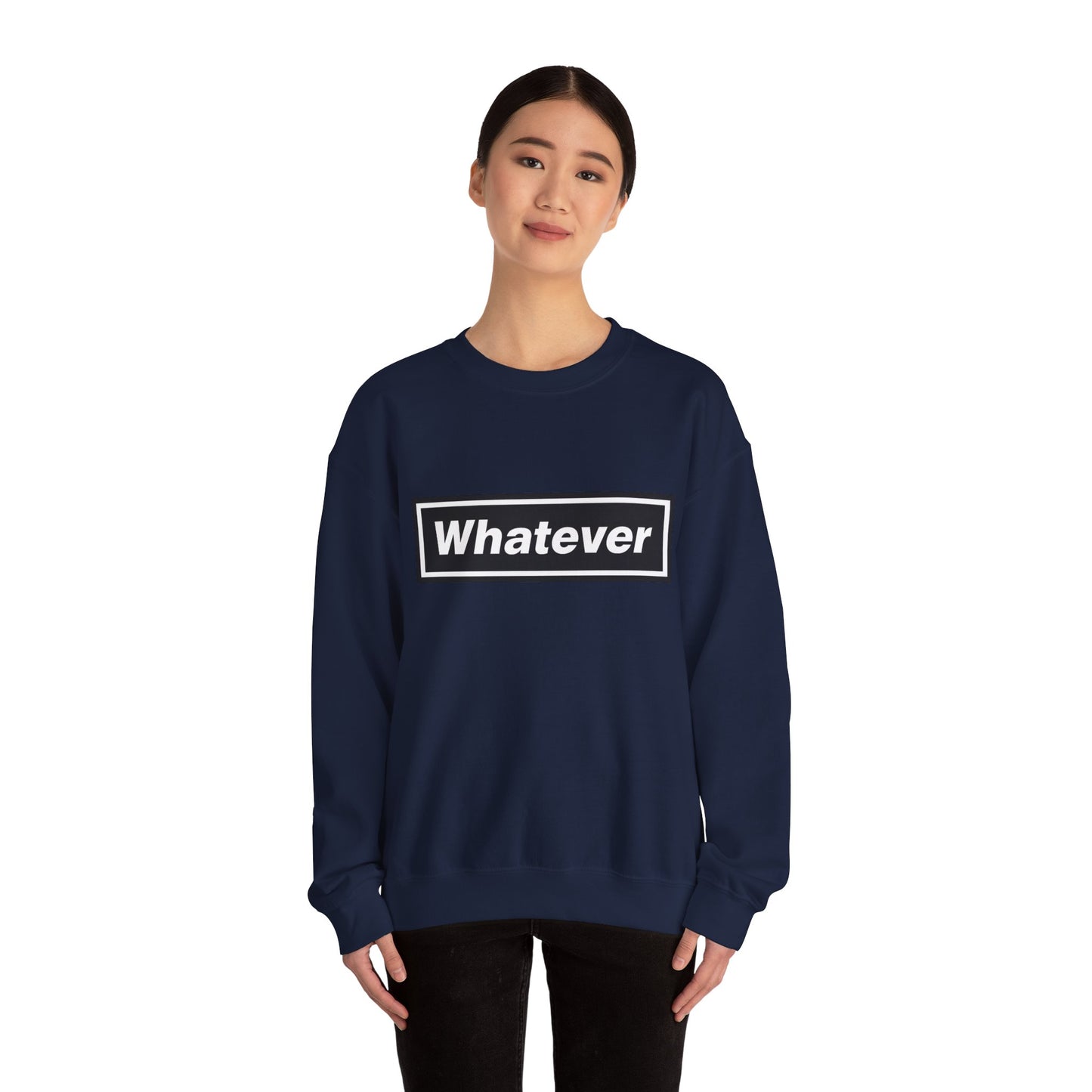 Whatever Sweatshirt