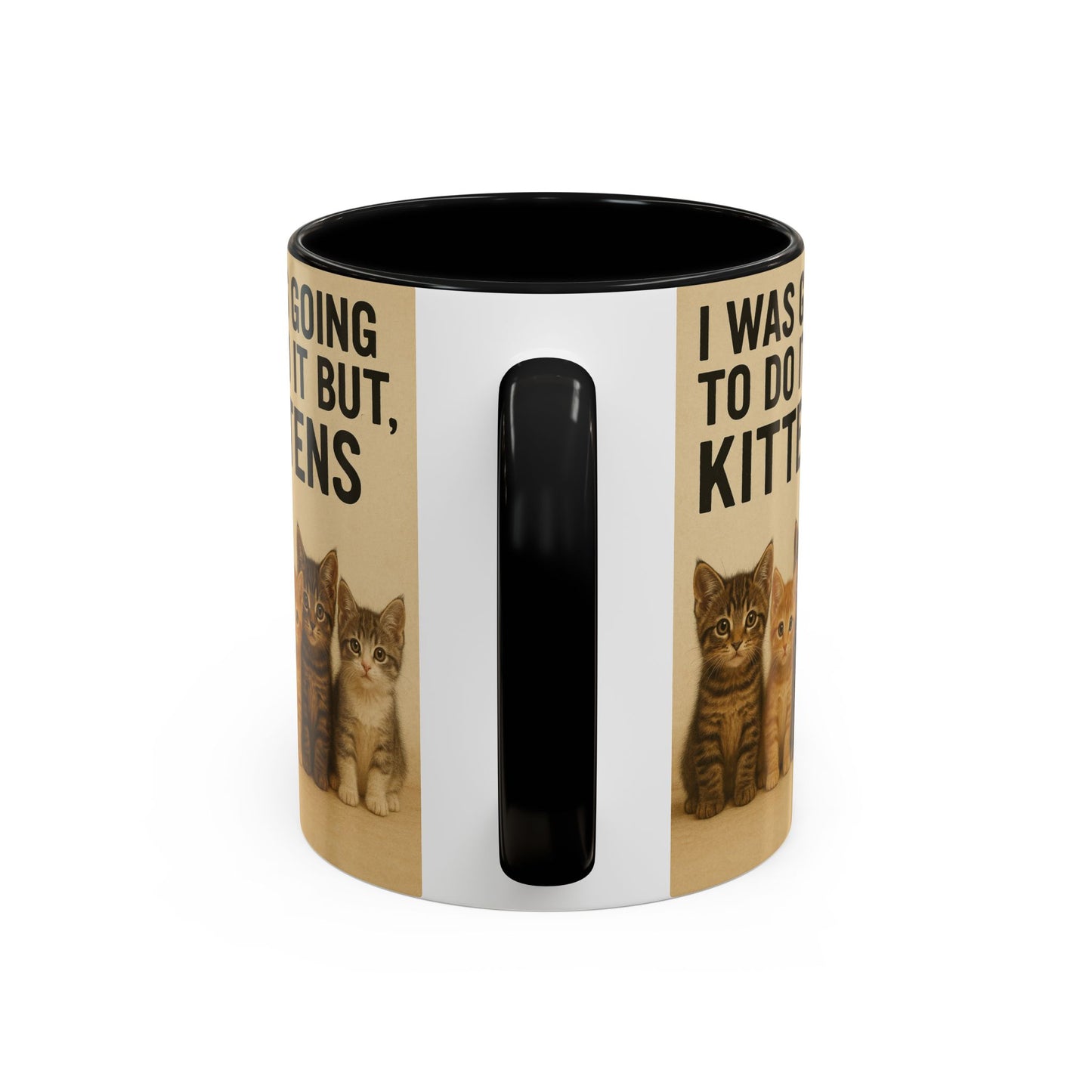 I Was Going To Do It But, Kittens Mug
