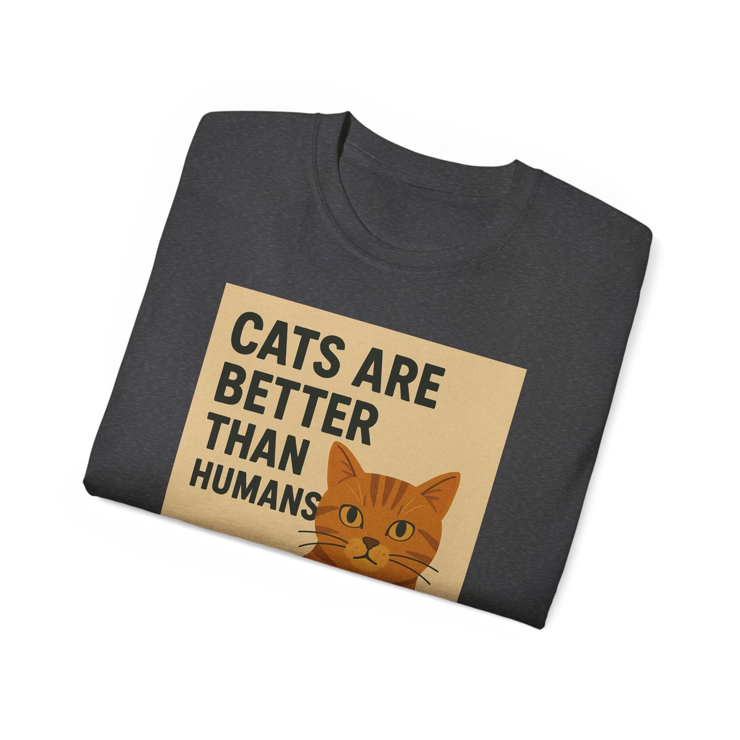Cats Are Better Than Humans T-Shirt