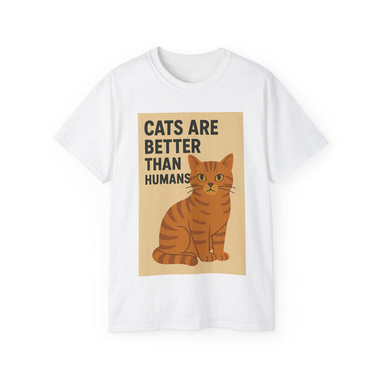 Cats Are Better Than Humans T-Shirt