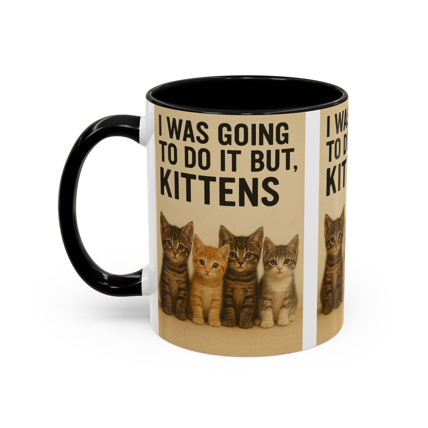 I Was Going To Do It But, Kittens Mug
