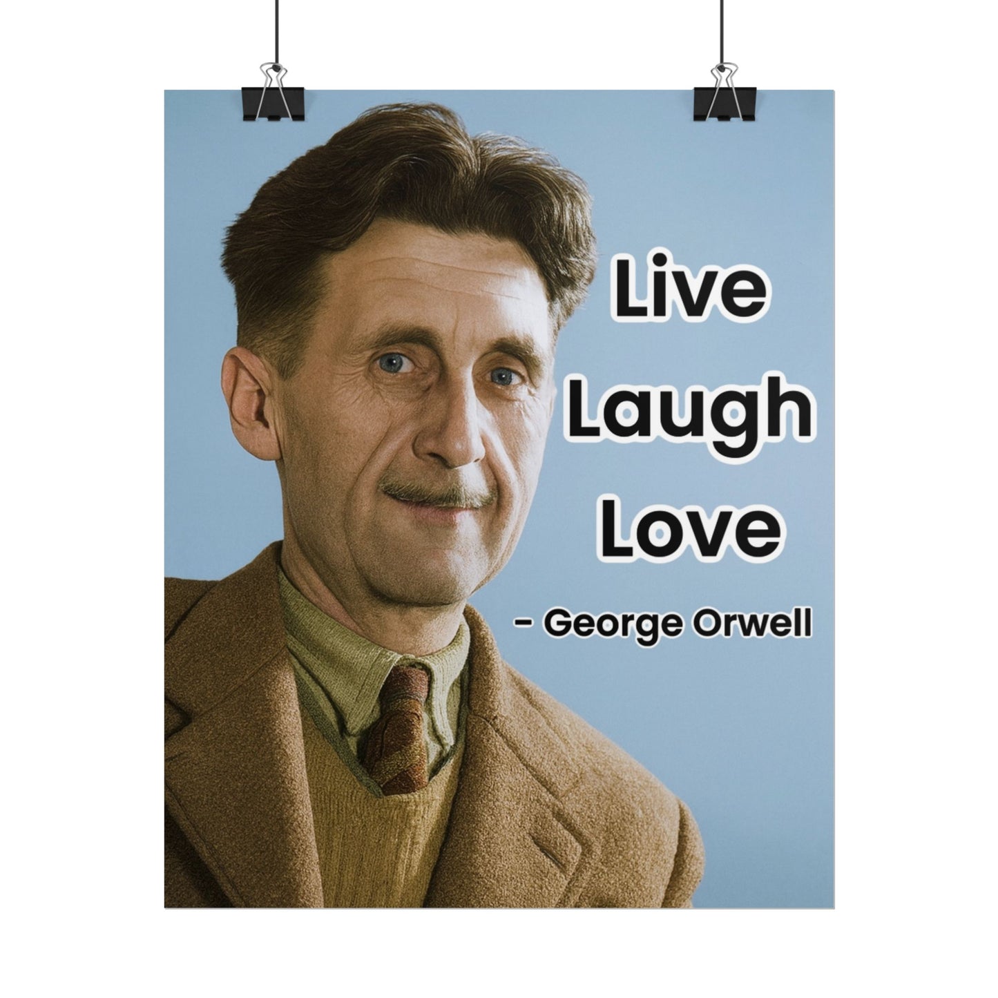 George Orwell Live Laugh Love Poster