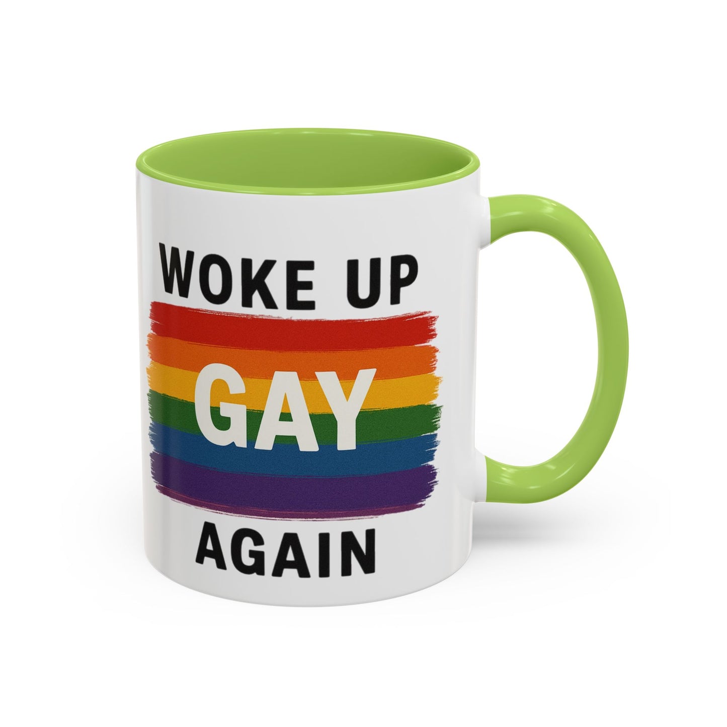 Rainbow Pride Woke Up Gay Again Mug