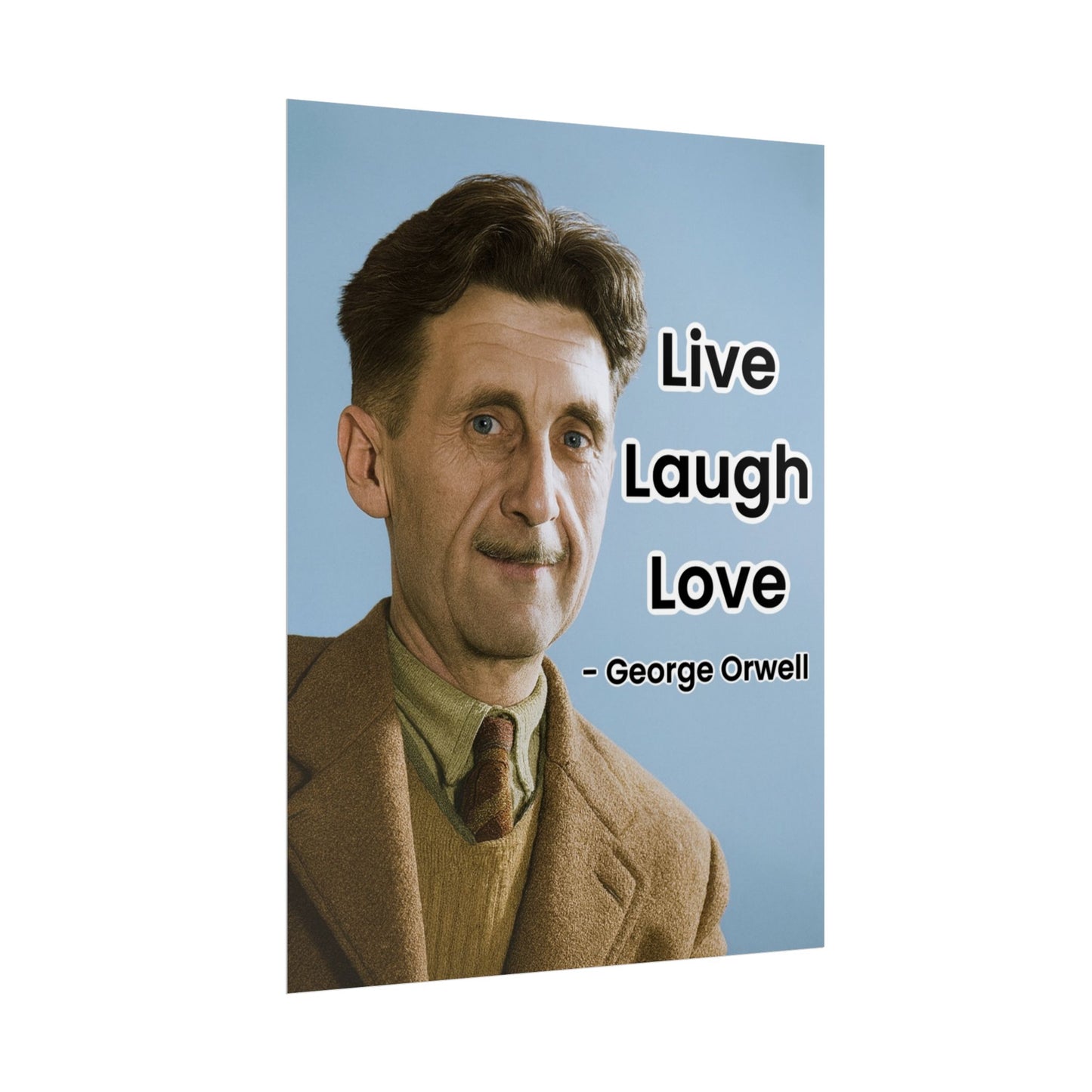 George Orwell Live Laugh Love Poster