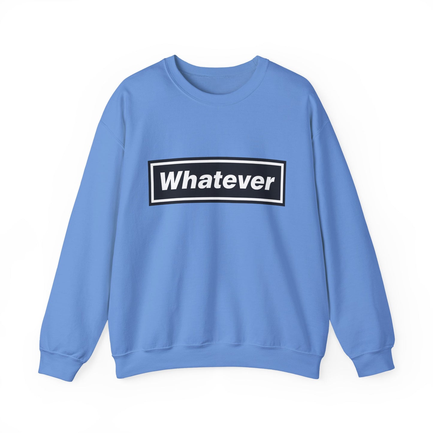 Whatever Sweatshirt