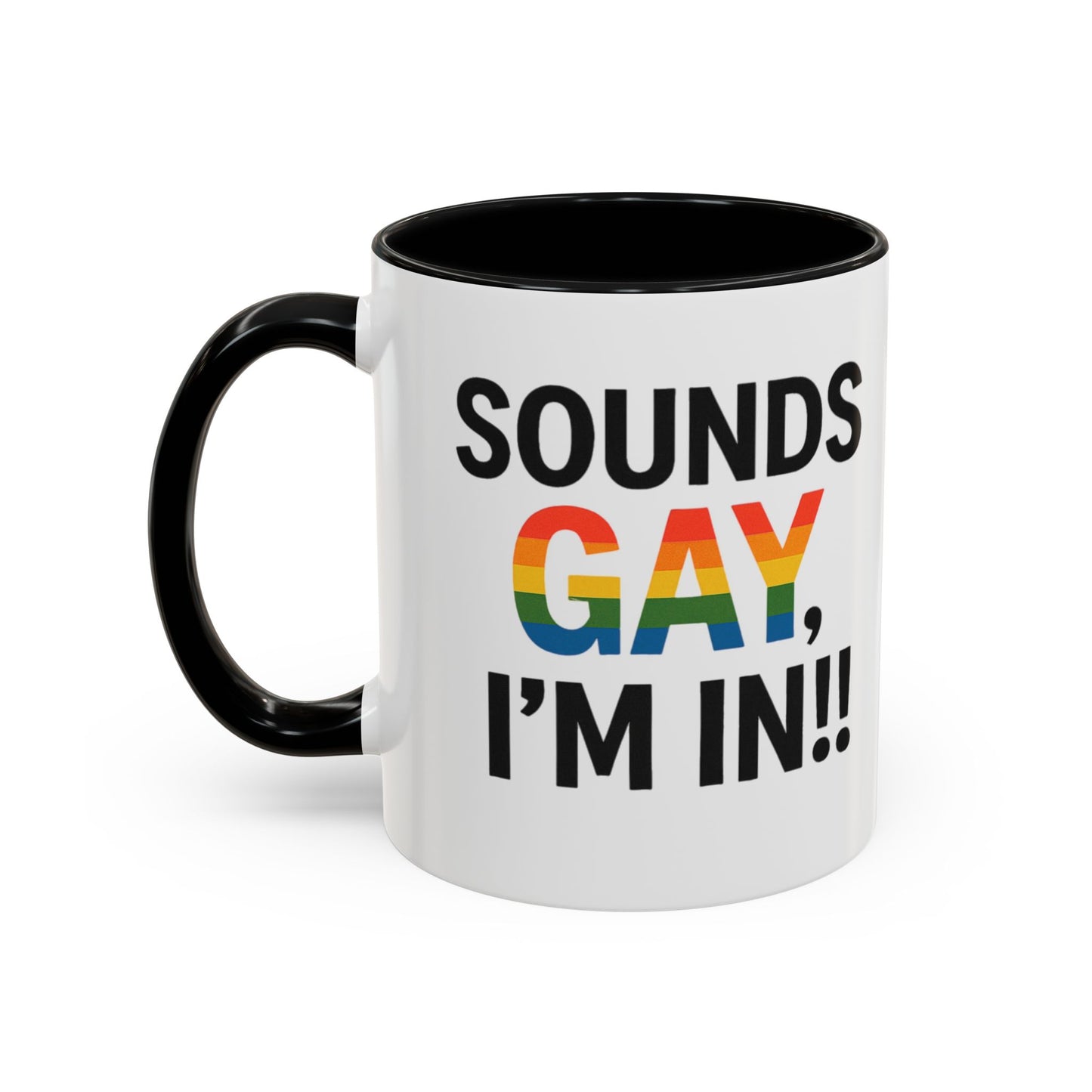 Sounds Gay, I'm In Mug