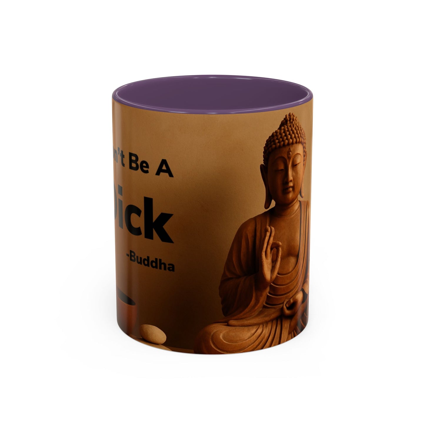 Buddha Don’t Be A Dick Mug