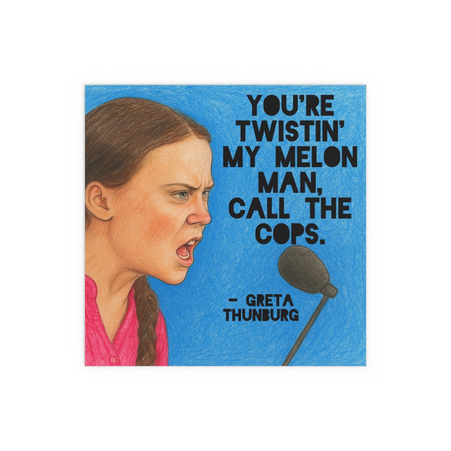 Greta Thunberg Step On Happy Mondays Poster
