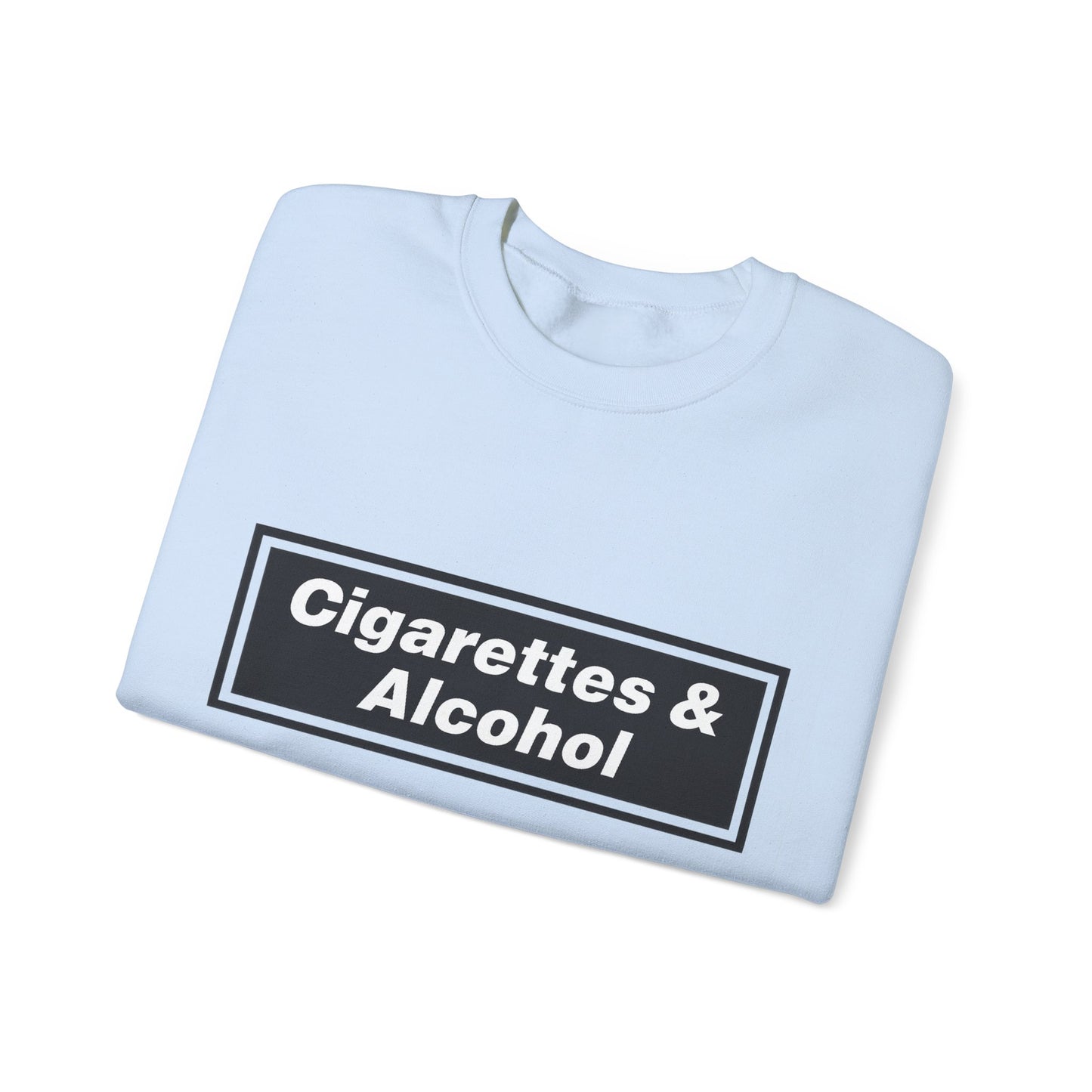 Cigarettes & Alcohol Crewneck Sweatshirt