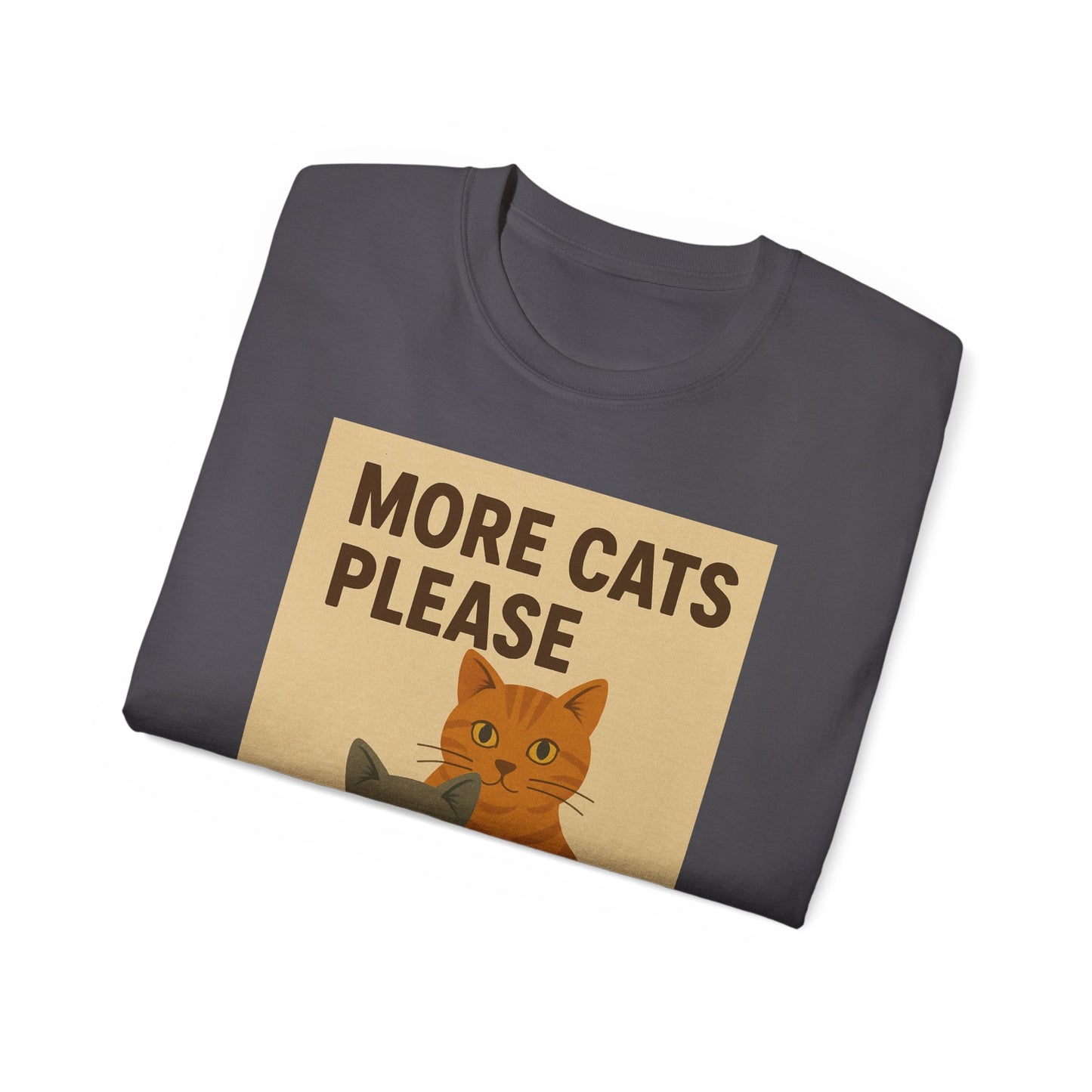 More Cats Please T-Shirt