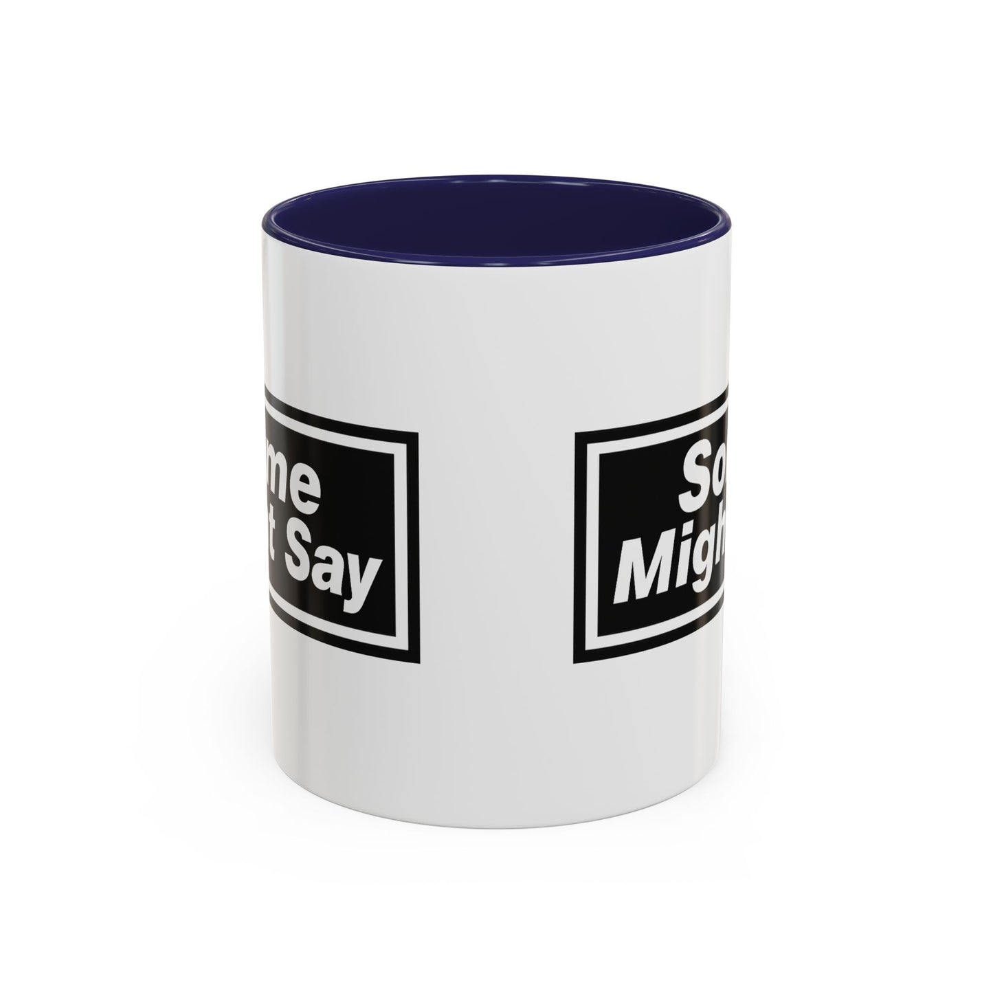 Some Might Say Mug
