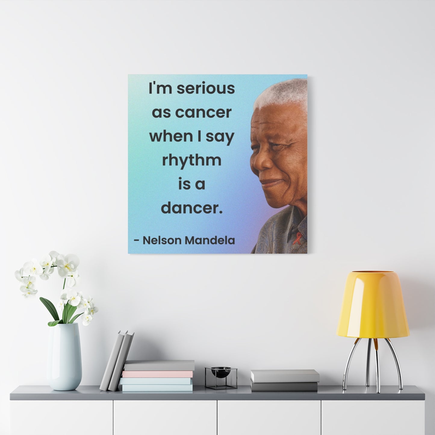 Nelson Mandela Rhythm Is A Dancer Quote Canvas