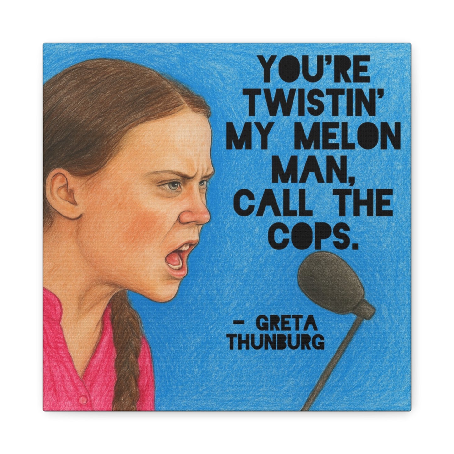 Greta Thunberg Step On Happy Mondays Quote Art Print
