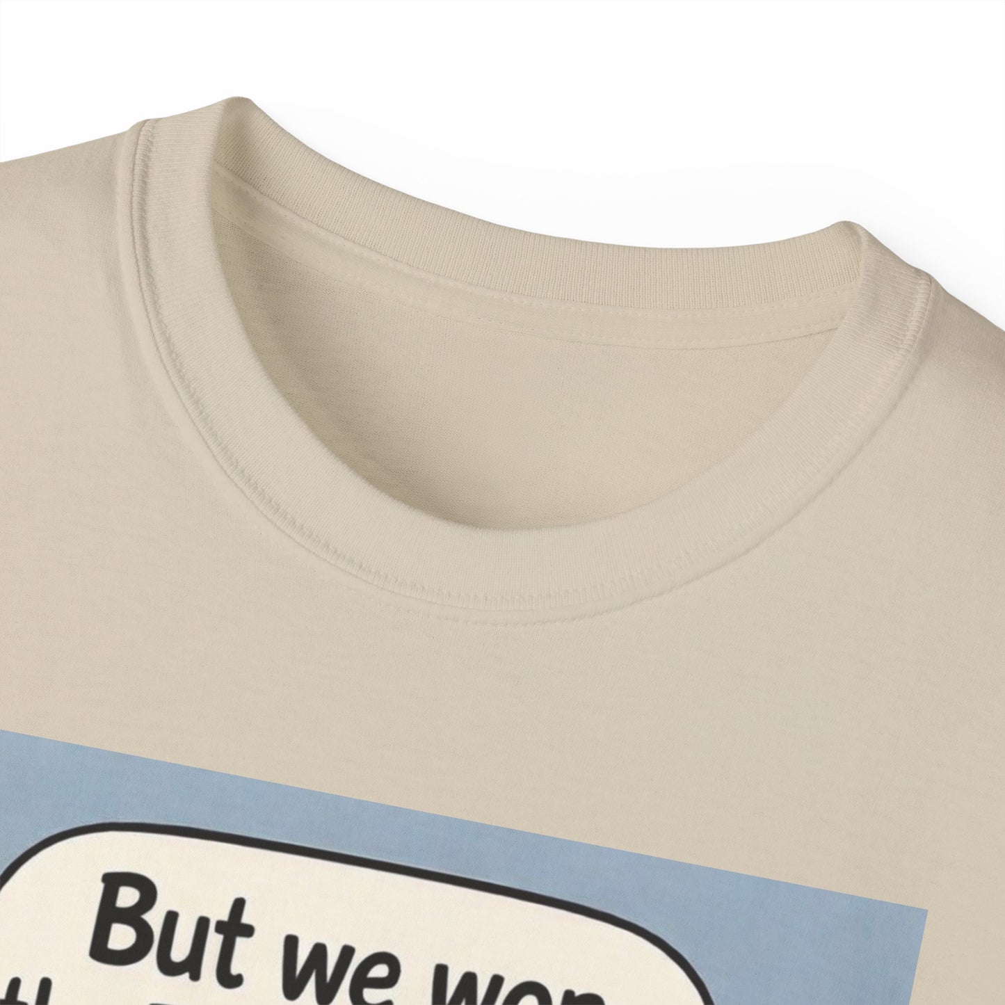 Tottenham Hotspur But we won Unisex Ultra Cotton Tee