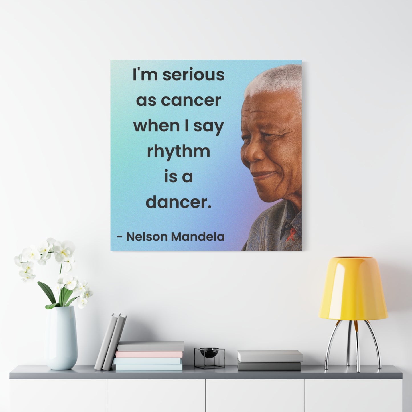 Nelson Mandela Rhythm Is A Dancer Quote Canvas