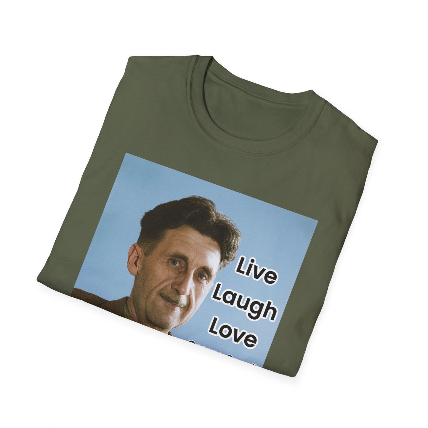 George Orwell 'Live Laugh Love' Quote T-Shirt