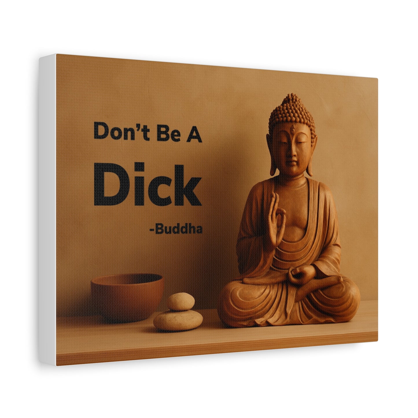 Buddha Don’t Be A Dick Canvas