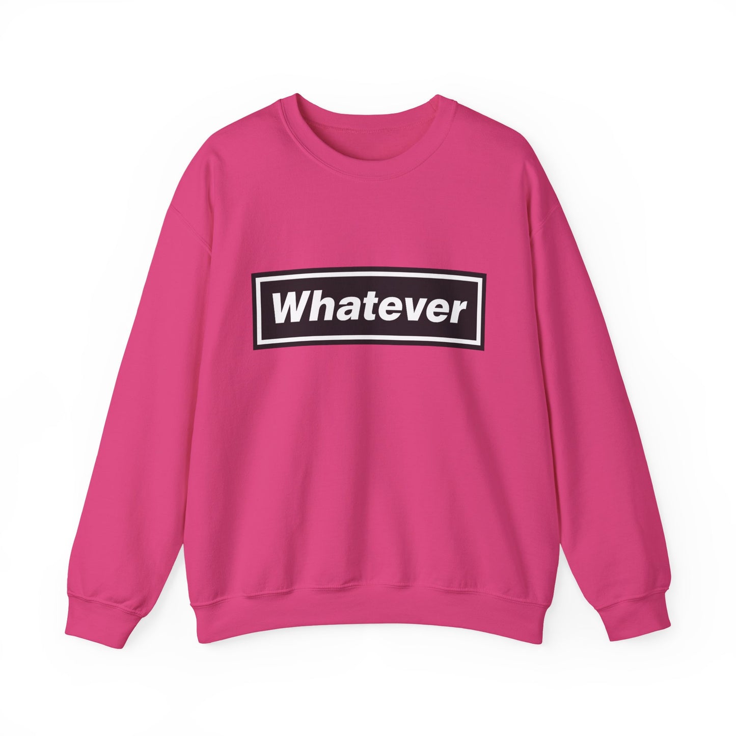 Whatever Sweatshirt