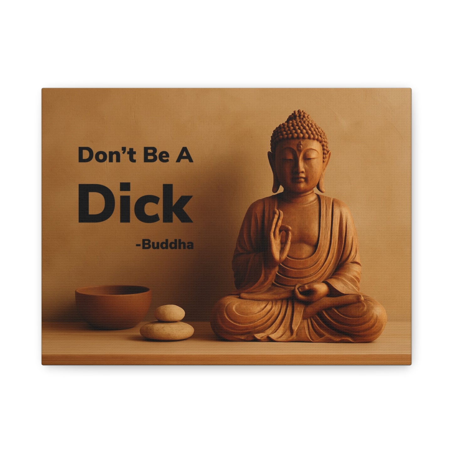 Buddha Don’t Be A Dick Canvas