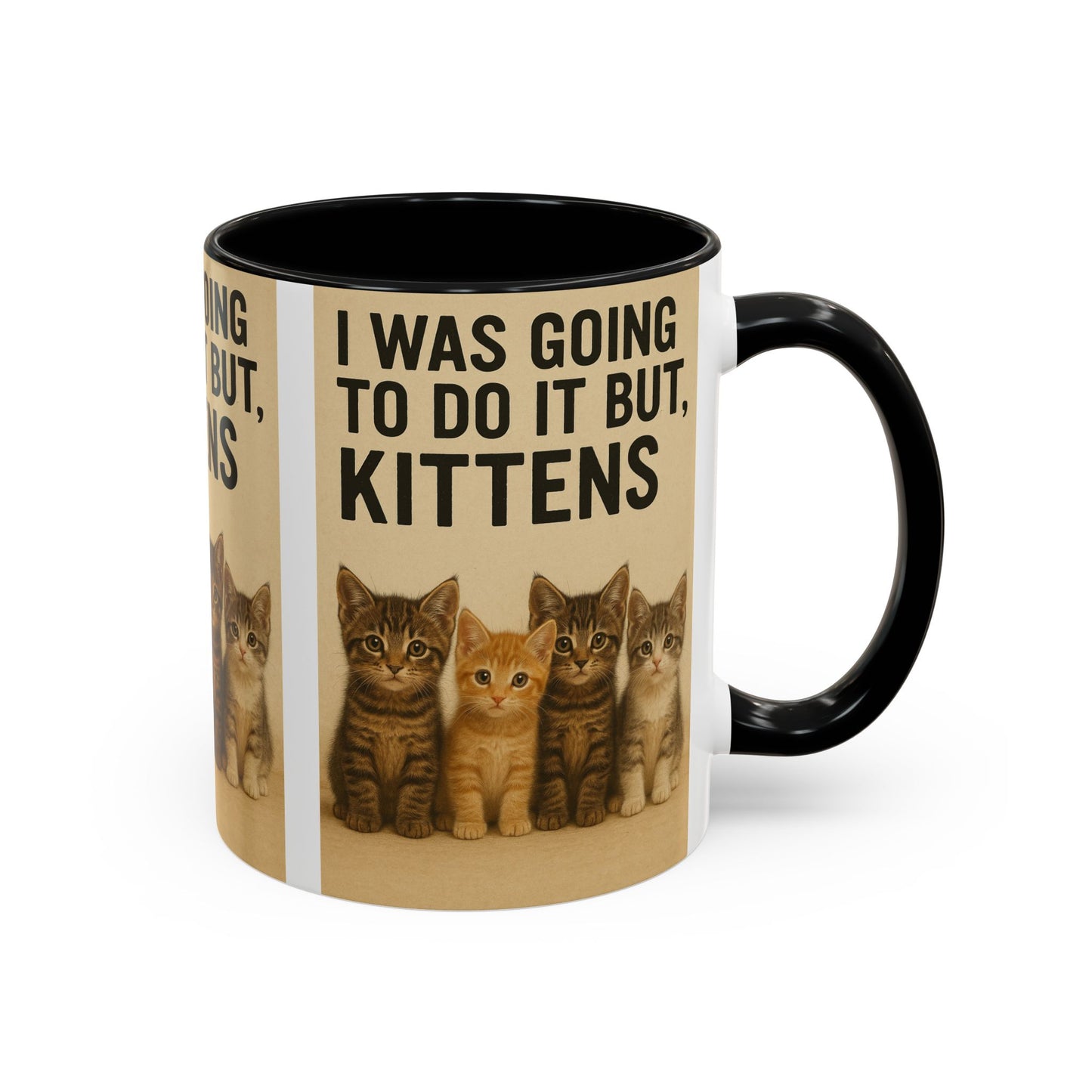 I Was Going To Do It But, Kittens Mug