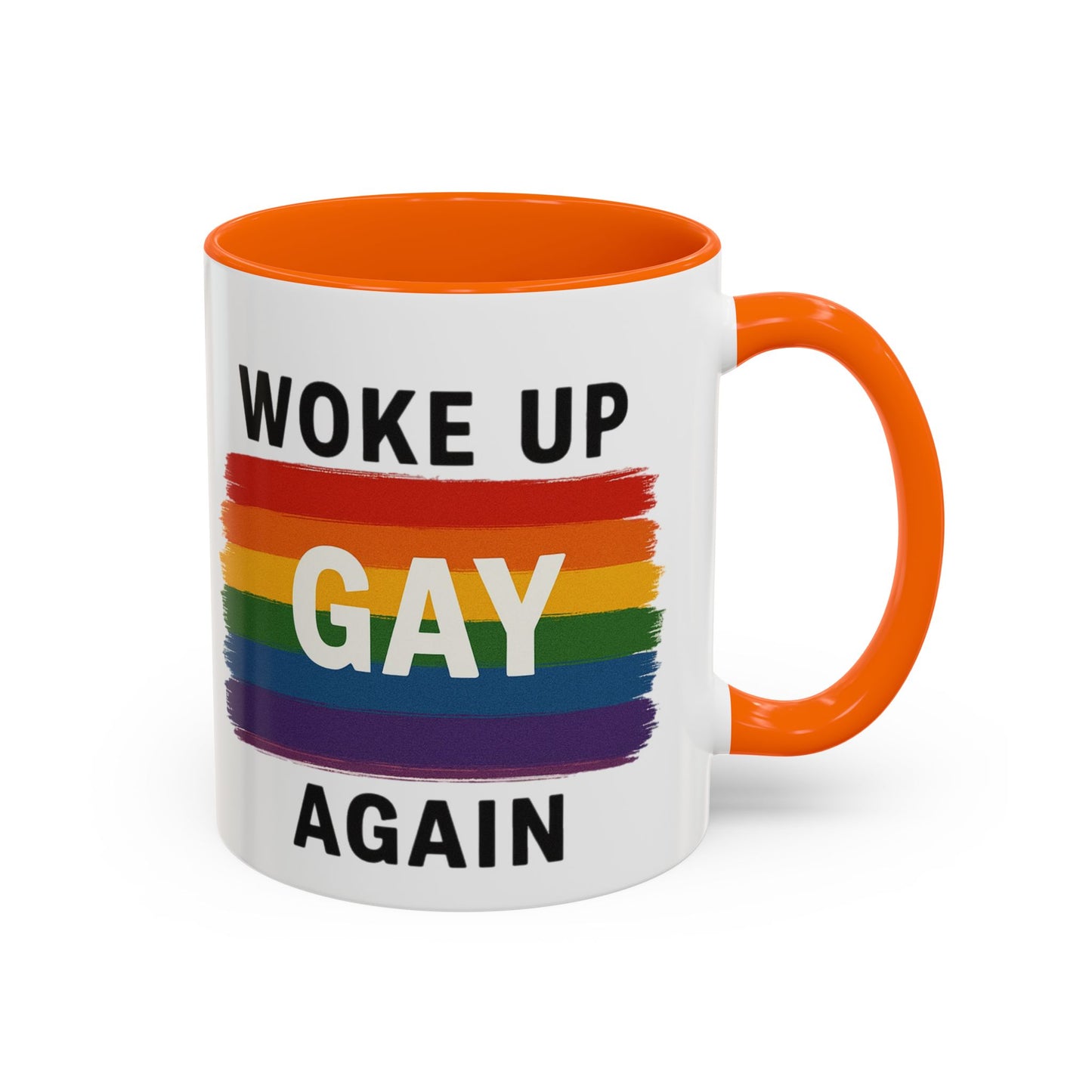Rainbow Pride Woke Up Gay Again Mug