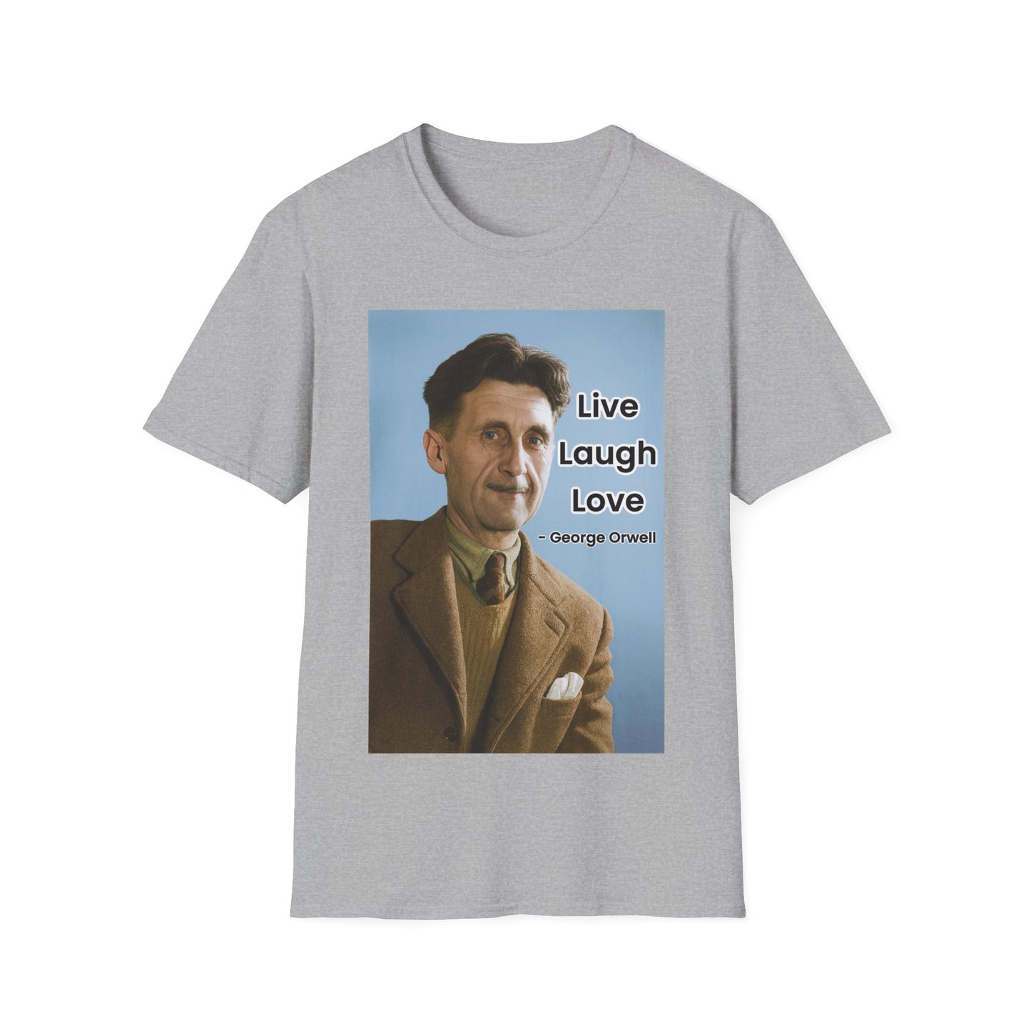 George Orwell 'Live Laugh Love' Quote T-Shirt