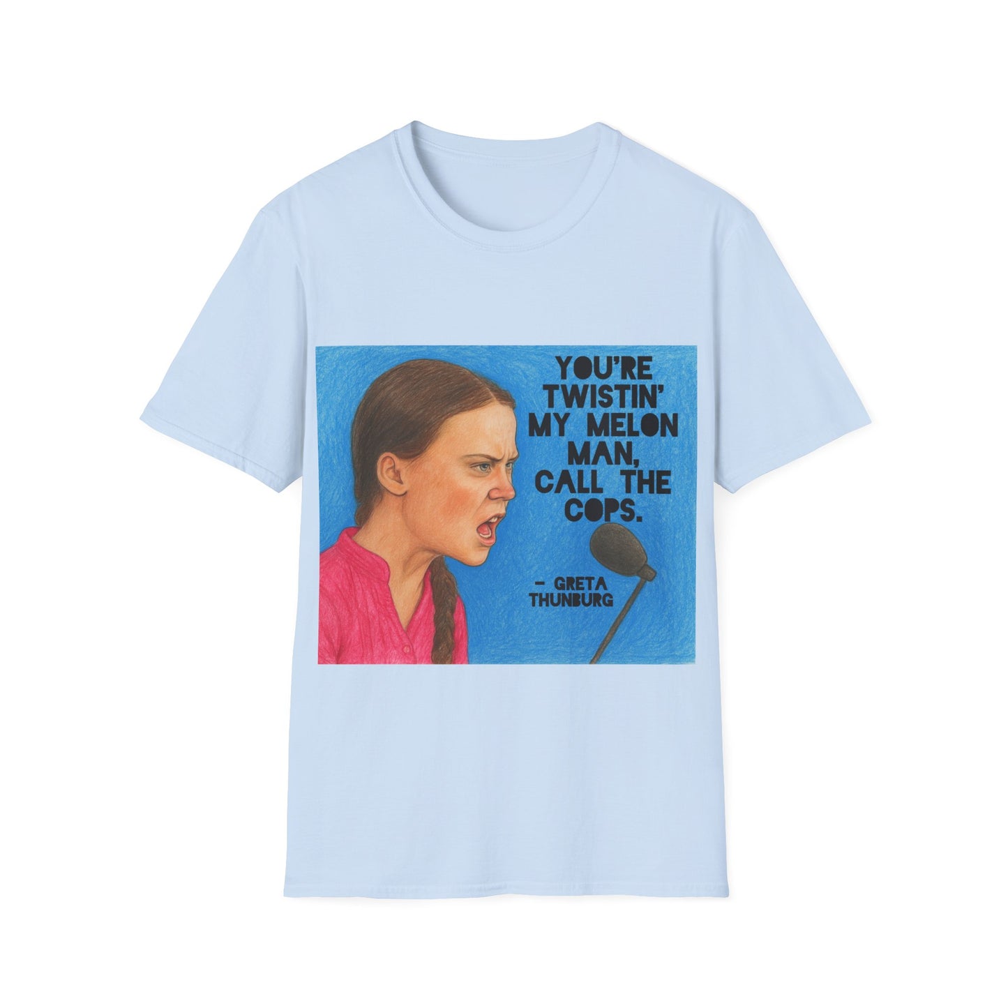 Greta Thunberg Happy Mondays Step On Quote T-Shirt