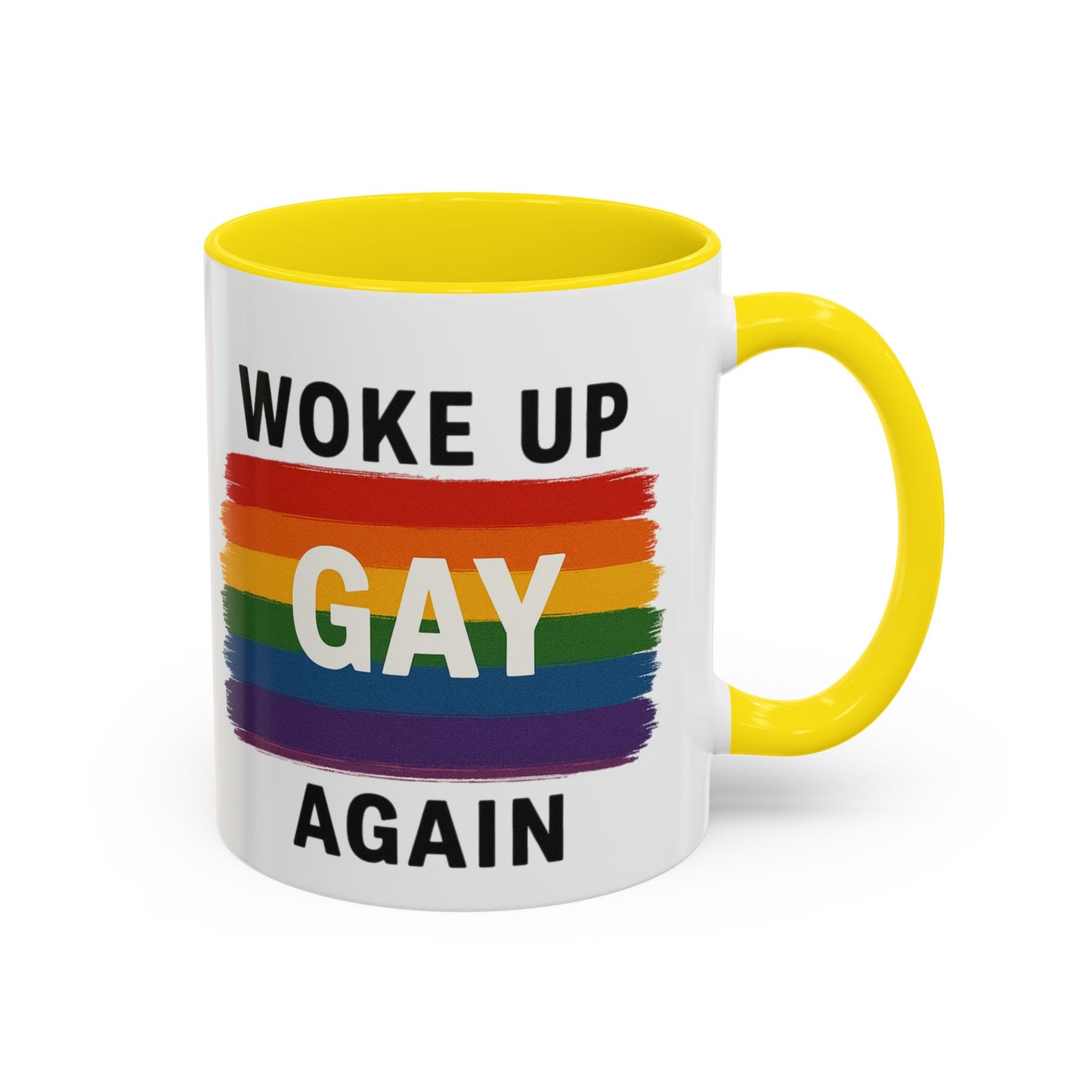 Rainbow Pride Woke Up Gay Again Mug