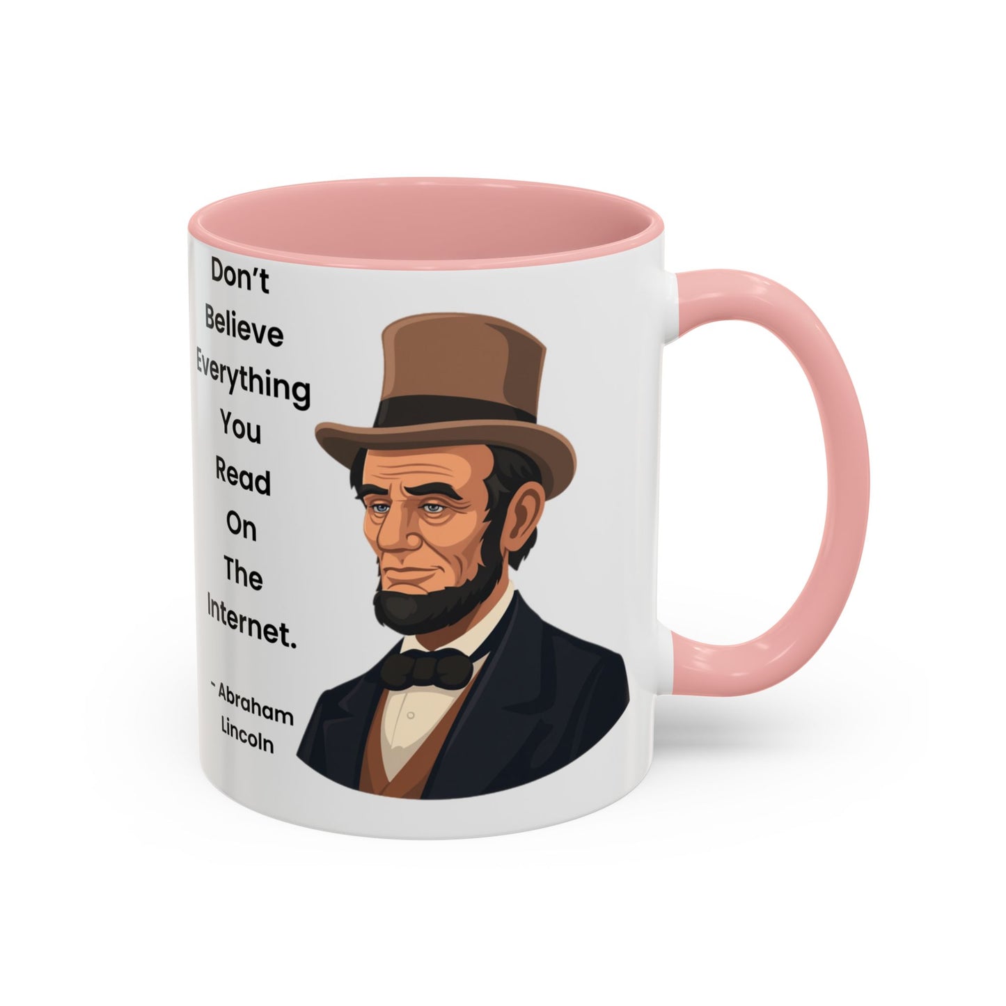 Abraham Lincoln Funny Internet Quote Coffee Mug,