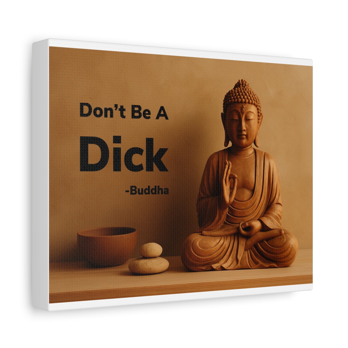 Buddha Don’t Be A Dick Canvas